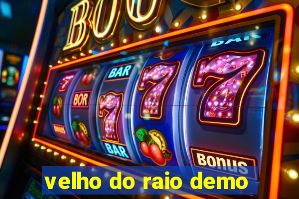 velho do raio demo